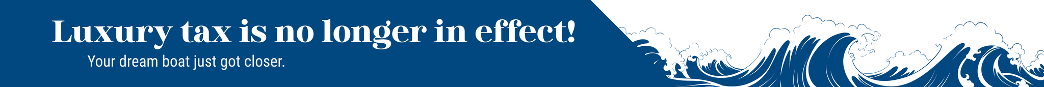 Luxury tax is no longer in effect!